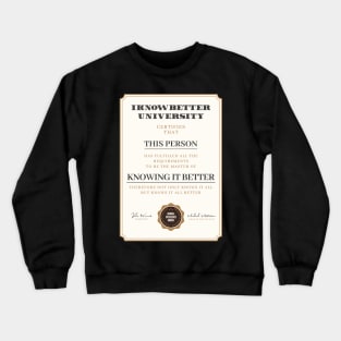 Funny I know it better diploma Crewneck Sweatshirt